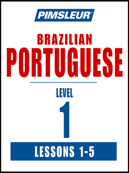 Title details for Pimsleur Portuguese (Brazilian) Level 1 Lessons 1-5 by Pimsleur - Available